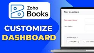 How To Customize Zoho Books Dashboard Full 2025 Guide