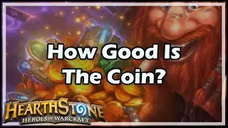 [Hearthstone] How Good Is The Coin?