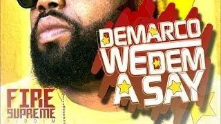 Demarco - We Dem A Say (Raw) [Fire Supreme Riddim] May 2014