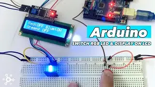 ARDUINO IDEA - SWITCH RGB LED & DISPLAY ON I2C LCD