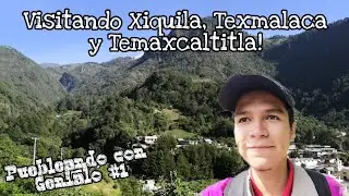 VISITANDO XIQUILA, TEXMALACA Y TEMAXCALTITLA! (Parte 1)| Puebleando con Genialo #1