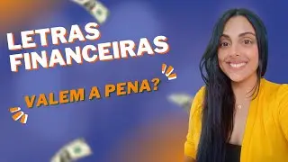 Letras Financeiras (LF): Rendimento, Como funciona e Por que investir | Investimento em Renda Fixa