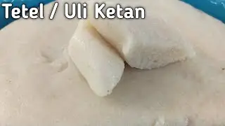RESEP 1 KG KETAN UNTUK JADAH TETEL ATAU ULI KETAN ENAK DAN GURIH