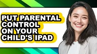 How to Put Parental Control on Your Child's Ipad (only Way)