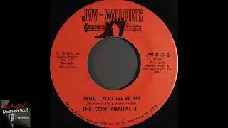The Continental 4 - What You Gave Up - 1971  - Northern Soul A-Z Archive