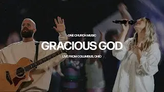 Gracious God - Live | One Church Music