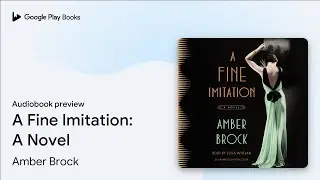 A Fine Imitation: A Novel by Amber Brock &middot; Audiobook preview