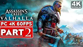 ASSASSIN'S CREED VALHALLA Gameplay Walkthrough Part 2 [4K 60FPS PC] - No Commentary