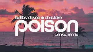 Chris Lake x Bell Biv Davoe - Poison | Denkaa Remix