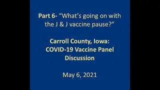 Part 6: COVID 19 Panel Discussion-  J and J vaccine scrutiny