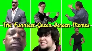 The Funniest Green Screen Memes of All Time 😊😂🤣 Best Green Screen Memes of 2023: A Compilation