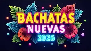 Bachata Nueva 2026 🎶 Soft Romantic Bachata with Modern Touch