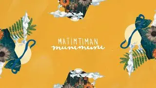 Munimuni - Matimtiman (Official Lyric Video)