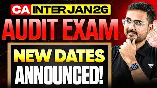 Audit Exam Date Announced? CA Inter Jan 2026 Ft. Akhilesh Daga