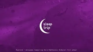Mustlord - Autosomal Compelling Helio​-​Ophthalmic Outburst (full album) [ambient / deep ambient]
