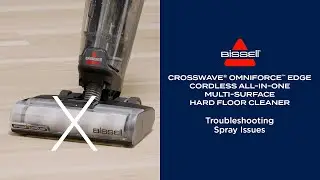 Troubleshooting Spray Issues | CrossWave&reg; OmniForce&trade; Edge All-in-One Multi-Surface Cleaner