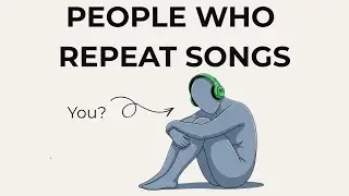 The Psychology of People Who Listen to the Same Song on Repeat