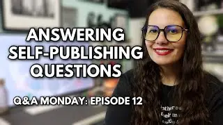 Self-Publishing Questions Answered | Q&A Monday