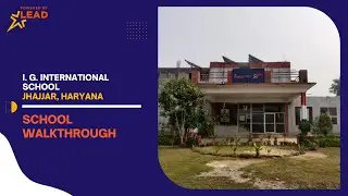 I. G. International School, Jhajjar, Haryana | School Tour 2022