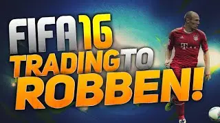 FIFA 16 UT - TRADING TO ROBBEN - #6 - AMAZING METHODS!