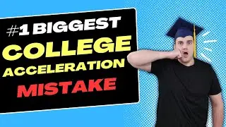 #1 College Acceleration Mistake that will Cost you YEARS! How to Graduate in Months...