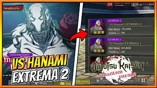 FINALMENTE!!! VS HANAMI EXTREMA 2 CONCLUÍDO COM 3 ESTRELAS - JUJUTSU KAISEN PHANTOM PARADE