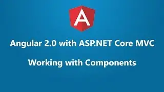 Angular 2 with ASP.NET Core MVC - Working With Components