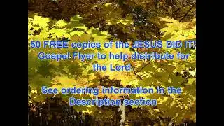 50 FREE Copies Of The JESUS DID IT! Gospel Flyers To Help Distribute For The Lord - 