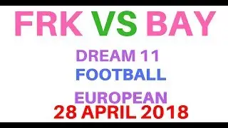 FRK vs BAY Dream 11 Football European 28 April 2018 Predictions Bayern vs Eintracht Frankfurt