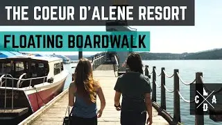 The Coeur d'Alene Resort Floating Boardwalk | CDA IDAHO