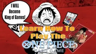Learn How To Play The One Piece Card Game!!!