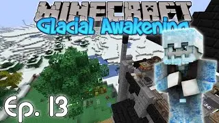 Finishing Chapter 2! - Glacial Awakening #13 [Modded Minecraft]