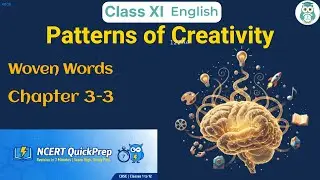 Patterns of Creativity | Class XI | English | NCERT | Quick Revision - Exam Preparation Tutorial