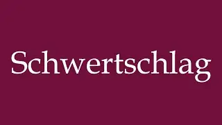 How to Pronounce ''Schwertschlag'' (Sword strike) Correctly in German