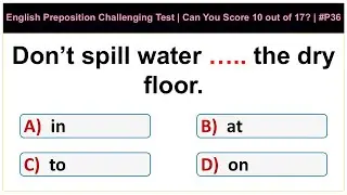 English Preposition Challenging Test | Can You Score At least 10 out of 17? | Siriz #P36
