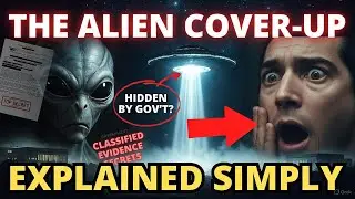 The Alien Cover-Up Explained Simply 👽 | The Truth They Don&rsquo;t Want You to Know