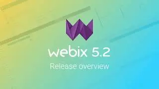 Webix 5.2 Release Overview