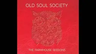 Old Soul Society - Kaya's Song - The Farmhouse Sessions