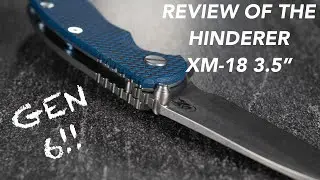 Review of the Gen 6 Hinderer XM-18 3.5 Inch