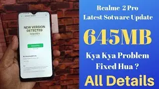Realme 2 Pro New Update 645MB Review | Problem Fixed or Not?