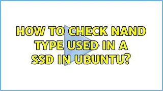 Ubuntu: How to check NAND type used in a SSD in Ubuntu?