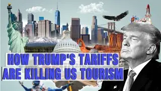 How Trump&rsquo;s Tariffs Are Hurting US Tourism | Global Impact