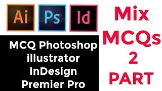 Mix MCQs Photoshop, illustrator and indesign, premier Pro| 65 MCQs