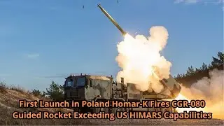 First Launch in Poland Homar K Fires CGR 080 Guided Rocket Exceeding US HIMARS Capabilities