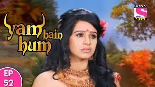 Yam Hain Hum - यम हैं हम - Episode 52 - 23rd October, 2017