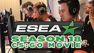 ESEA LAN Season 18 -  $144,000 CS: GO Event - Fnatic, Virtus Pro, Cloud 9, Mousesports, CLG, Nihilum
