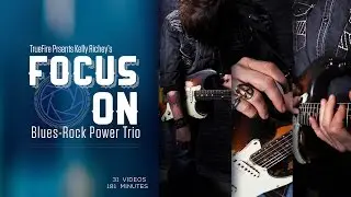 Kelly Richey's Focus On: Blues-Rock Power Trio - Intro