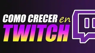 COMO CRECER EN TWITCH 2020 - Porqu&eacute; No Crecemos Como Streamers