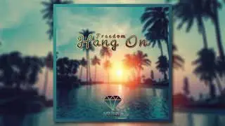 Freedom - Hang On (Nelogy Remix)