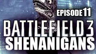 Battlefield 3 Shenanigans - BF3 Funny Moments «EPISODE 11»